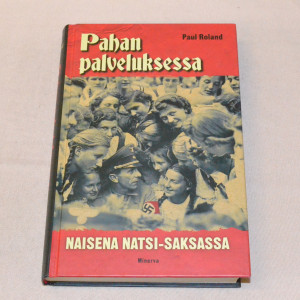 Paul Roland Pahan palveluksessa - Naisena Natsi-Saksassa